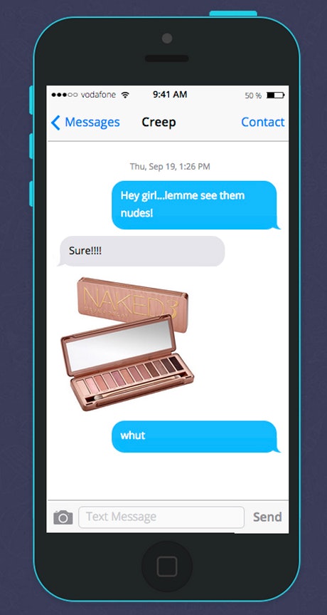 6 Texts To Send A Guy Who Keeps Asking For Nudes To Shut Him Up