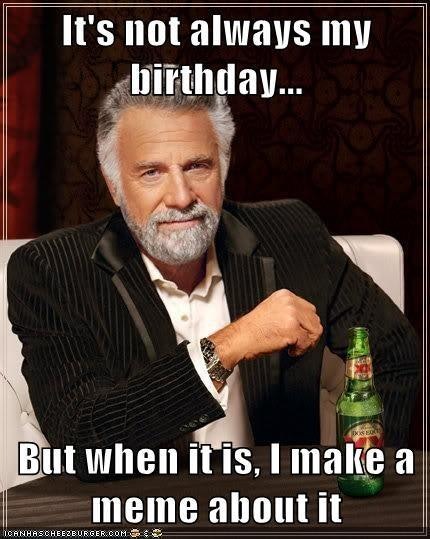 If You Re Obsessed With Your Birthday These Memes Will Speak To